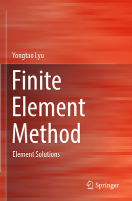 Finite Element Method: Element Solutions - Lyu, Yongtao