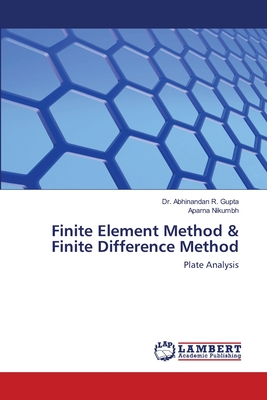Finite Element Method & Finite Difference Method - Gupta, Abhinandan R, Dr., and Nikumbh, Aparna