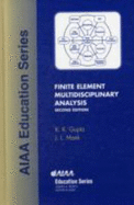 Finite Element Multidisciplinary Analysis, Second Edition - Gupta, Kajal K, and Meek, John L, and K Gupta, Nasa Dryden Flight Research Center