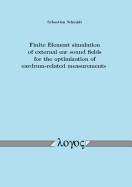 Finite Element Simulation of External Ear Sound Fields for the Optimization of Eardrum-Related Measurements - Schmidt, Sebastian