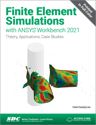Finite Element Simulations with ANSYS Workbench 2021 - Lee, Huei-Huang