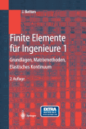 Finite Elemente Fr Ingenieure 1: Grundlagen, Matrixmethoden, Elastisches Kontinuum