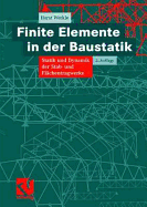 Finite Elemente in Der Baustatik: Statik Und Dynamik Der Stab- Und Flachentragwerke
