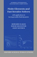 Finite Elements and Fast Iterative Solvers: With Applications in Incompressible Fluid Dynamics
