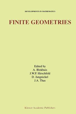 Finite Geometries: Proceedings of the Fourth Isle of Thorns Conference - Blokhuis, Aart (Editor), and Hirschfeld, James W P (Editor), and Jungnickel, Dieter (Editor)