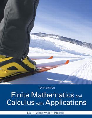 Finite Mathematics and Calculus with Applications Plus Mylab Math with Pearson Etext -- Access Card Package - Lial, Margaret, and Greenwell, Raymond, and Ritchey, Nathan