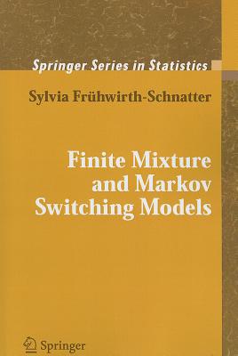 Finite Mixture and Markov Switching Models - Frhwirth-Schnatter, Sylvia