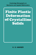 Finite Plastic Deformation of Crystalline Solids