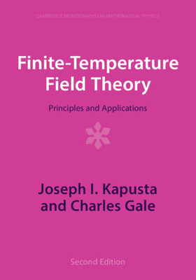 Finite-Temperature Field Theory - Kapusta, Joseph I, and Gale, Charles