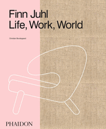 Finn Juhl: Life, Work, World