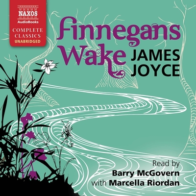 Finnegans Wake - Joyce, James, and McGovern, Barry (Read by), and Riordan, Marcella (Read by)