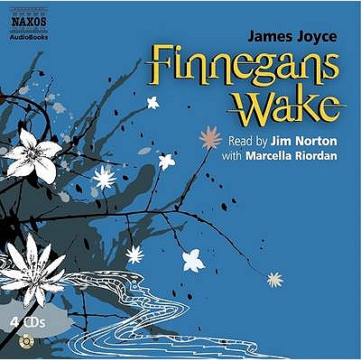 Finnegans Wake - Joyce, James, and Riordan, Marcella (Read by), and Norton, Jim (Read by)