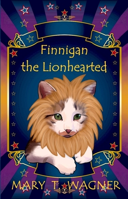 Finnigan the Lionhearted - Wagner, Mary T