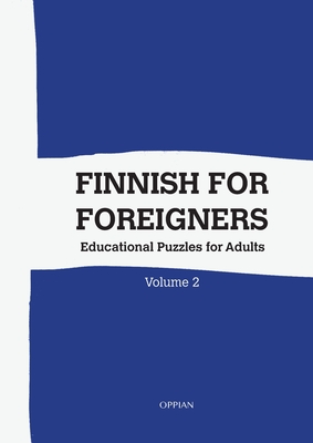 Finnish For Foreigners: Educational Puzzles for Adults Volume 2 - Parssinen, Katja