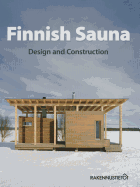 Finnish Sauna: Design and Construction