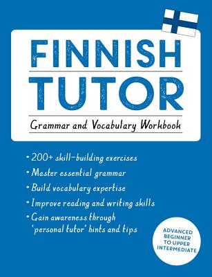 Finnish Tutor: Grammar and Vocabulary Workbook (Learn Finnish with Teach Yourself): Advanced beginner to upper intermediate course - Valijrvi, Riitta-Liisa, Dr.