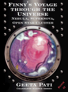 Finny's Voyage Through the Universe: Nebula, Supernova, Open Star Cluster - Pati, Geeta