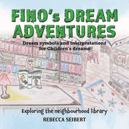 Fino's Dream Adventures Book 7: Exploring the neighbourhood library