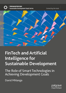 FinTech and Artificial Intelligence for Sustainable Development: The Role of Smart Technologies in Achieving Development Goals