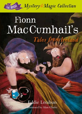 Fionn Mac Cumhail's Tales From Ireland:: The Irish Mystery and Magic Collection - Book 1 - Lenihan, Edmund