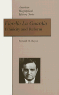 Fiorello La Guardia: Ethnicity and Reform