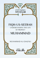 Fiqh Us Seerah: Understanding the Life of Prophet Muhammad