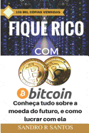 Fique Rico Com Bitcoin: Conhe