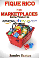 Fique Rico nos Marketplaces: Como Vender na Amazon, ebay, Mercado Livre e outros!