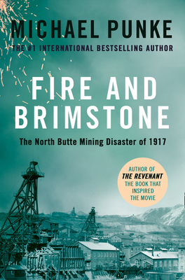 Fire and Brimstone: The North Butte Mining Disaster of 1917 - Punke, Michael