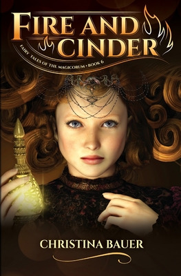 Fire and Cinder - Bauer, Christina