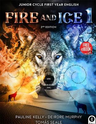 Fire and Ice 1 2nd Edition: Junior Cycle First Year English - Kelly, Pauline, and Murphy, Deirdre, and Seale, Toms