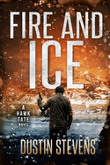 Fire and Ice: A Thriller