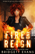 Fire and Reign: Reign Legacy Book One