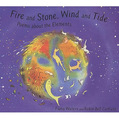 Fire and Stone, Wind and Tide: Elements Poems - Waters, Fiona (Editor)