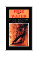 Fire and Water - The London Firefighters' Blitz 1940-42 Remembered
