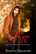 Fire: Book Four in the Elemental Series