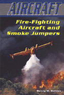 Fire-Fighting Aircraft and Smoke Jumpers - Holden, Henry M