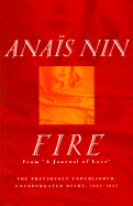 Fire: From "A Journal of Love" the Unexpurgated Diary of Anais Nin, 1934-1938