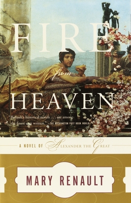 Fire from Heaven: A Novel of Alexander the Great - Renault, Mary