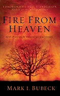 Fire from Heaven: God's Provision for Personal Spiritual Victory - Bubeck, Mark I