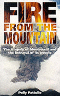 Fire from the Mountain: The Story of the Montserrat Volcano - Pattullo, Polly