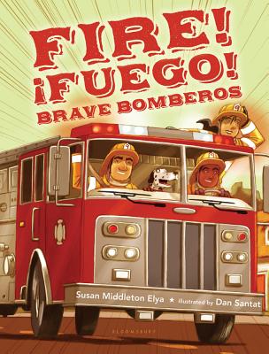 Fire! Fuego! Brave Bomberos - Elya, Susan Middleton