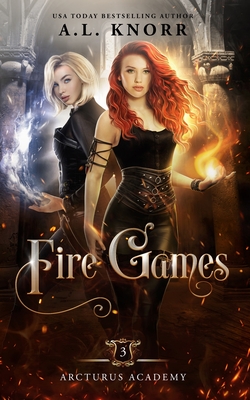 Fire Games: A Young Adult Fantasy - Knorr, A L