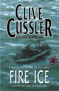 Fire Ice: A Novel from the Numa Files - Cussler, Clive, and Kemprecos, Paul
