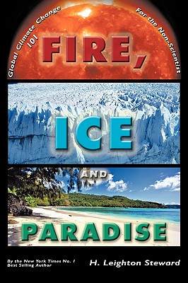 Fire, Ice and Paradise - H Leighton Steward