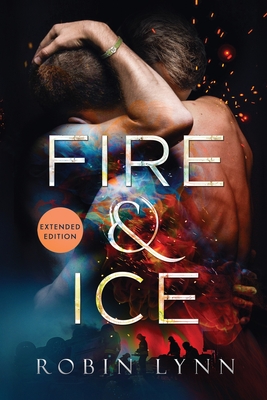 Fire & Ice (Extended Edition) - Lynn, Robin