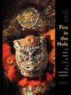 Fire in the Hole: The Spirit Work of Fi Yi Yi & Mandingo Warriors