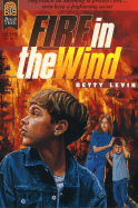 Fire in the Wind - Levin, Betty