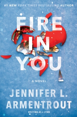 Fire in You - Armentrout, Jennifer L, and Lynn, J