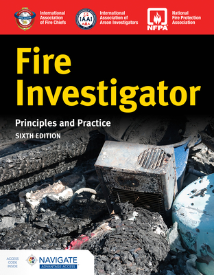 Fire Investigator: Principles and Practice - International Association of Arson Investigators